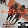 Down Ta Slide (BTEBandzzzx3600will) [Explicit]