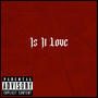 Is It Love (feat. Twi$ted) [Explicit]