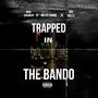 Trapped In The Bando (feat. Big Billz) [Explicit]