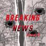 Breaking News (Explicit)