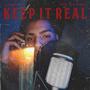 Keep it real (Explicit)