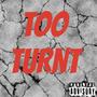 Too turnt (feat. Moewavy) [Explicit]