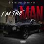 I'm the MAN (feat. Streetlife JMK, Streetlife Priceless & Streetlife VS) [Explicit]