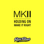 Holding On / Make It Right