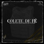 Colete de Fé (Explicit)