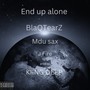 End up Alone (Explicit)