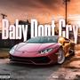 Baby Dont Cry (feat. Musashi_The_Way) [Explicit]