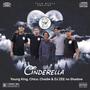 Cinderella (feat. Young King Thee Vocalist, DJ ZEE no Shadow, Chico the Vocalist & Chadie RG)