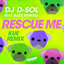 Rescue Me (feat. Alex Newell) [Kue Remix]