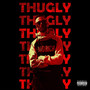 Thugly (Explicit)