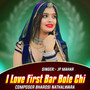 I Love First Bar Bole Chi