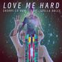 Love Me Hard (feat. Stella Dolce) [Explicit]