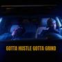 Gotta Hustle Gotta Grind (feat. G.Bangga) [Explicit]