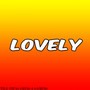 Lovely (I Know That You Love Me)