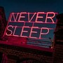 NEVER SLEEP