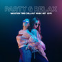 Party & Relax Vacation Time Chillout Music Set 2019