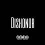 Dishonor (feat. Surfboardbutta) [Explicit]