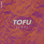 Tofu (Explicit)