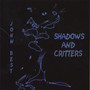 Shadows and Critters