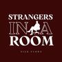 Strangers In A Room