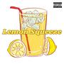 Lemon Squeeze (Explicit)