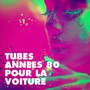 Tubes années 80 pour la voiture