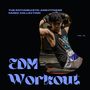 EDM Workout - The Enthusiastic And Fitness Music Collection, Vol 12