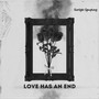 Love Has an End (Explicit)