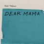 Dear Mama