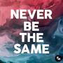 Never Be the Same (feat. Abigail Joy & Joanna Varghese)