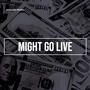 Might go live (feat. Fresshboi) [Live] [Explicit]