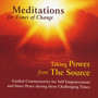 Meditations for Times of Change: Taking Power from the Source