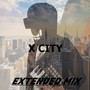 X City (Extended Mix)