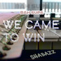 We Came To Win (Radio Safe)