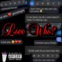 Love Who? (Explicit)