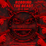 Robbing the Beast (2-11 666) [Explicit]