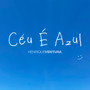 Céu É Azul