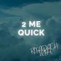 2 me quick (Explicit)