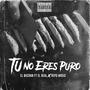 Tu No Eres Puro (Explicit)