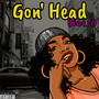 Gon' head (Work It) [Explicit]