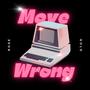 Move Wrong (Explicit)