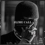 Slime Call (feat. Eezy & Earle Fari) [Explicit]