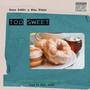 Too sweet (Explicit)