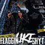 Flaggin Like Shyt (feat. Leakionn) [Explicit]