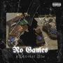 No Games (feat. LilDd) [Explicit]