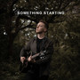 Something Starting (Explicit)