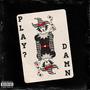 Play?, Damn (Explicit)