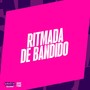 RITMADA DE BANDIDO (Explicit)