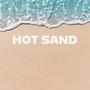 HOT SAND