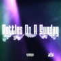 Bottles on a Sunday (Explicit)